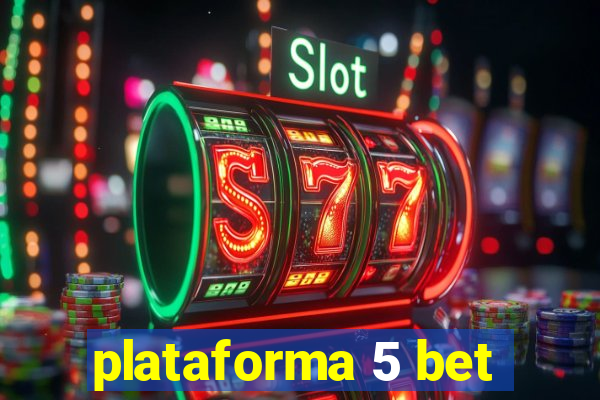 plataforma 5 bet